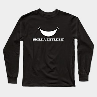 Smile A Little Bit Long Sleeve T-Shirt